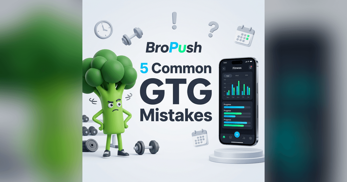 5 Common GTG Mistakes That Kill Your Progress (And How to Fix Them)